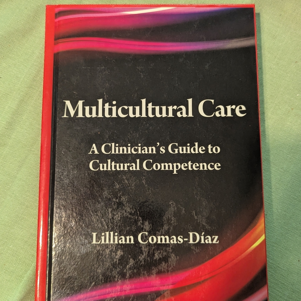 Multicultural Care a Clinician's Guide To Cultural Competence